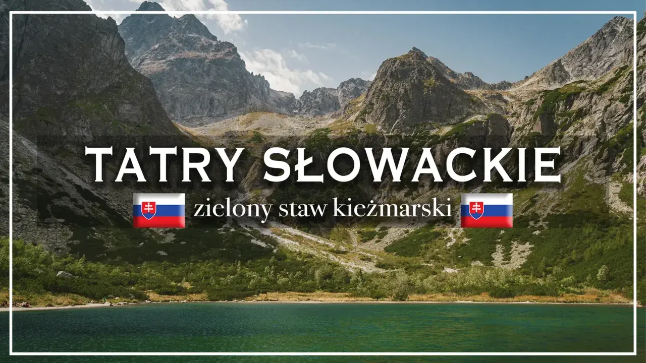 Tatry Słowackie: zielony staw Kieżmarski, malownicze góry i spokojna tafla wody.